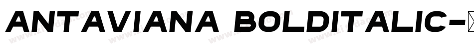 Antaviana BoldItalic字体转换